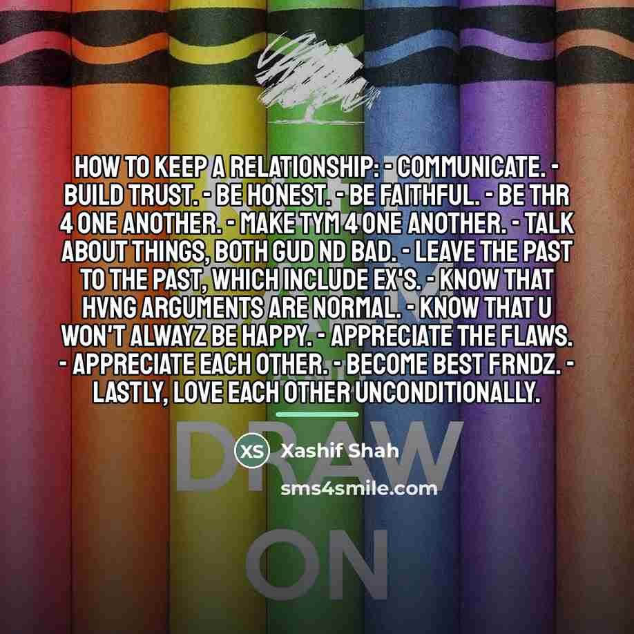 “HOW TO KEEP A RELATIONSHIP: - communicate. - build trust.…” quote by Xashif Shah