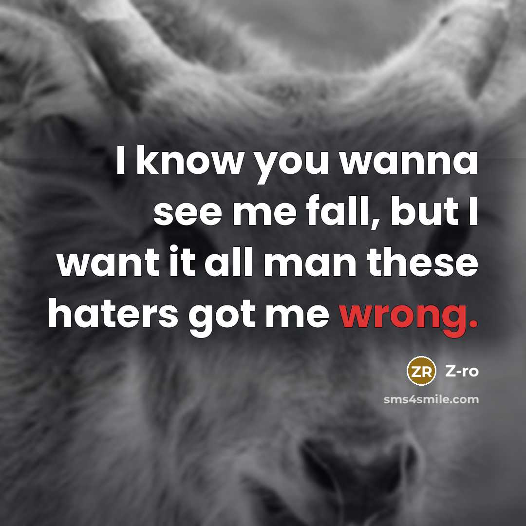 “I know you wanna see me fall, but I want…” quote by Z-Ro