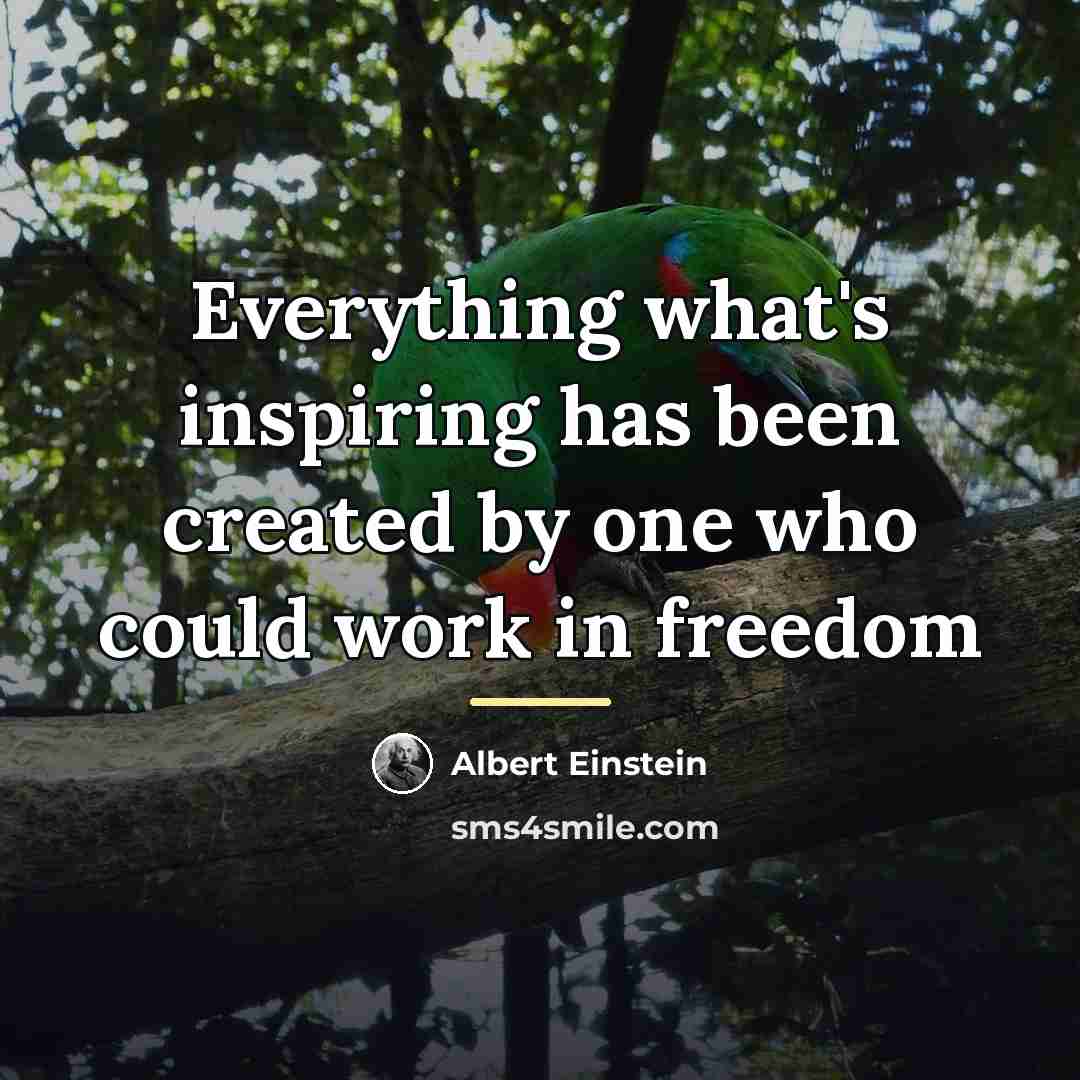 “Everything what's inspiring has been created by one who could…” quote by Albert Einstein