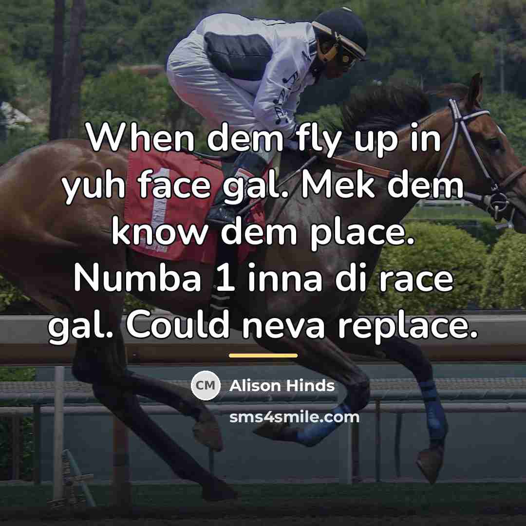“When dem fly up in yuh face gal. Mek dem…” quote by Alison Hinds