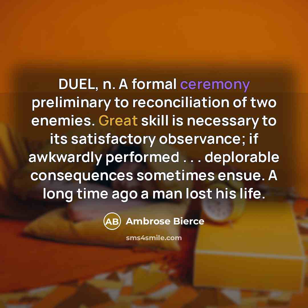 “DUEL, n. A formal ceremony preliminary to reconciliation of two…” quote by Ambrose Bierce