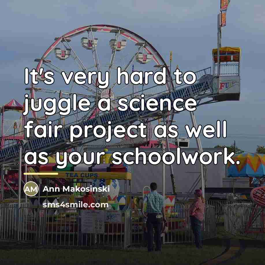 “It's very hard to juggle a science fair project as…” quote by Ann Makosinski