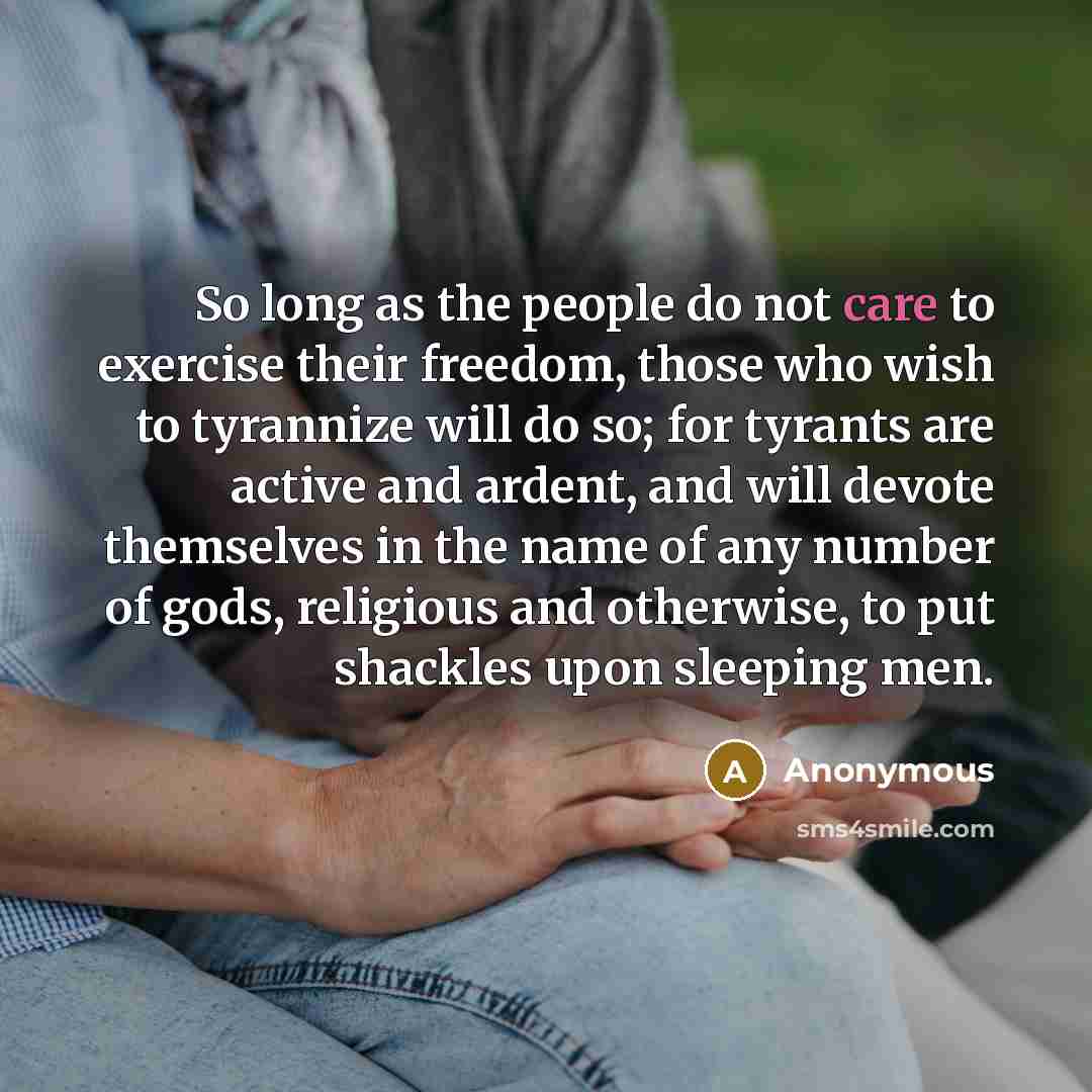 “So long as the people do not care to exercise…” quote by Anonymous