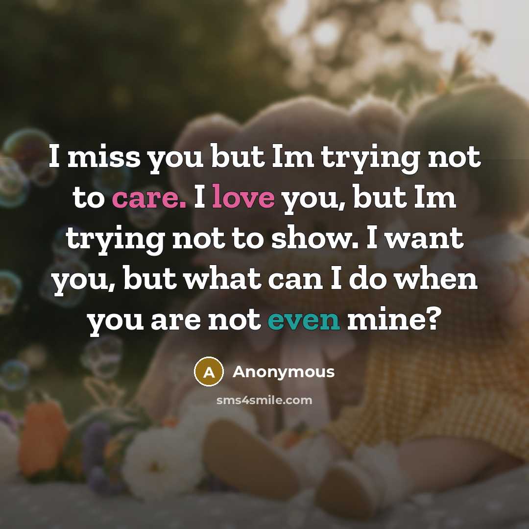 “I miss you but Im trying not to care. I…” quote by Anonymous