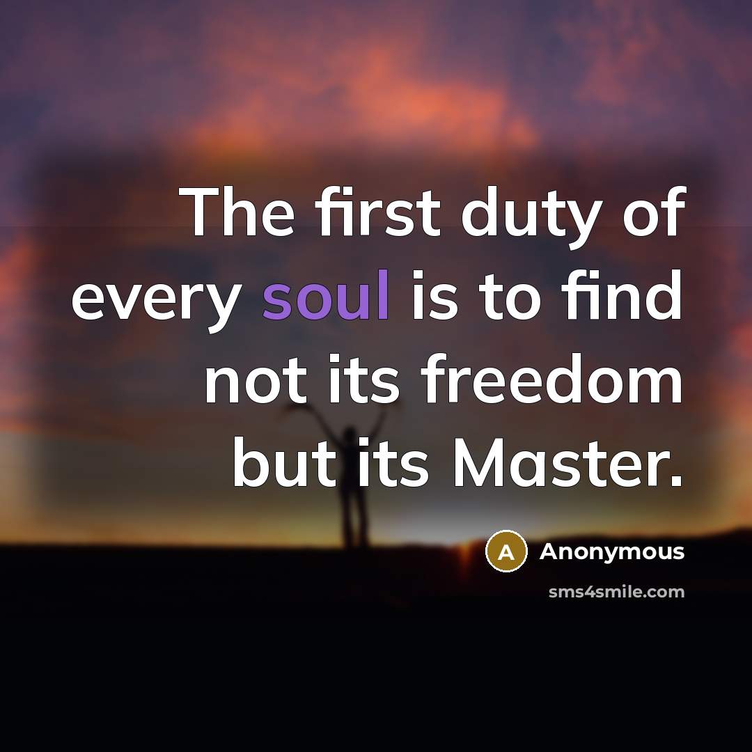 “The first duty of every soul is to find not…” quote by Anonymous