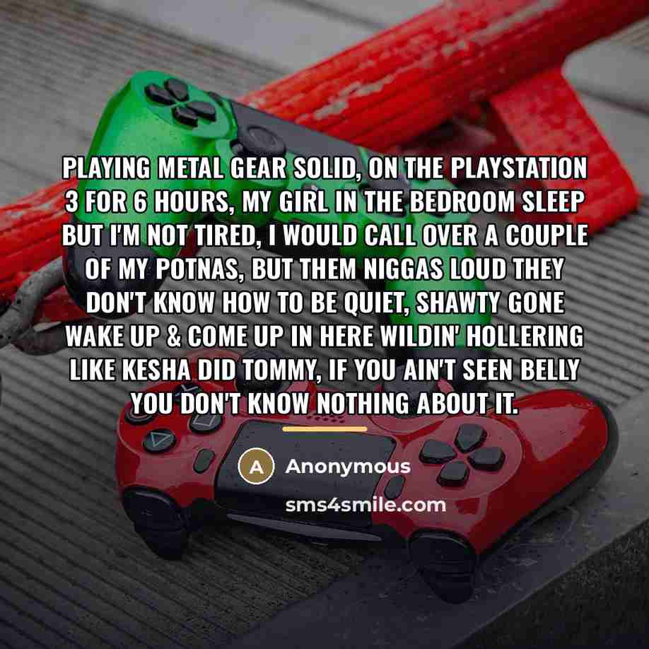 “Playing Metal Gear Solid, on the Playstation 3 for 6…” quote by Anonymous