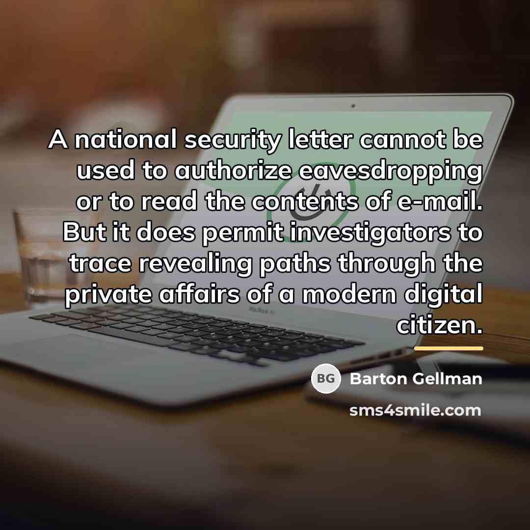 “A national security letter cannot be used to authorize eavesdropping…” quote by Barton Gellman