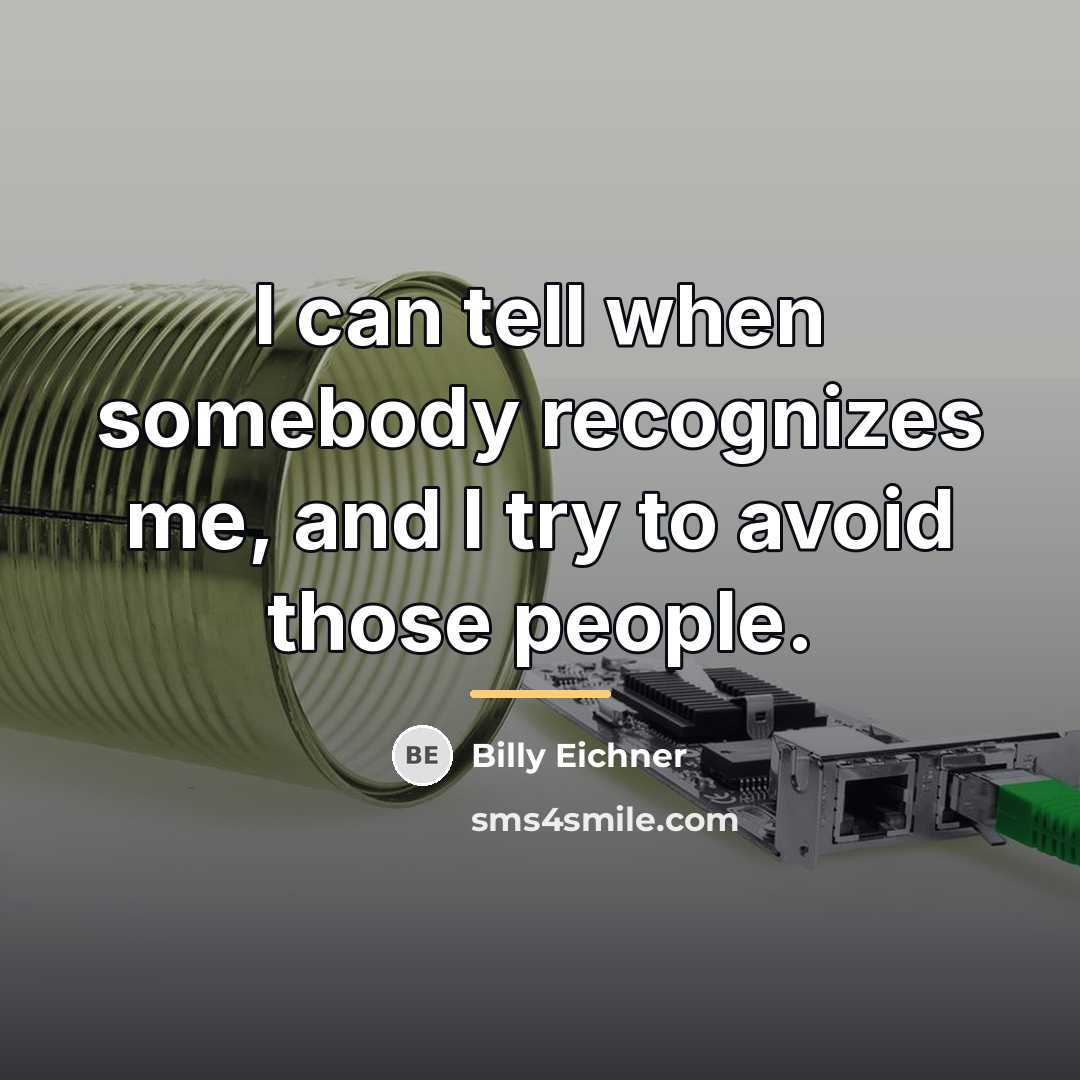“I can tell when somebody recognizes me, and I try…” quote by Billy Eichner