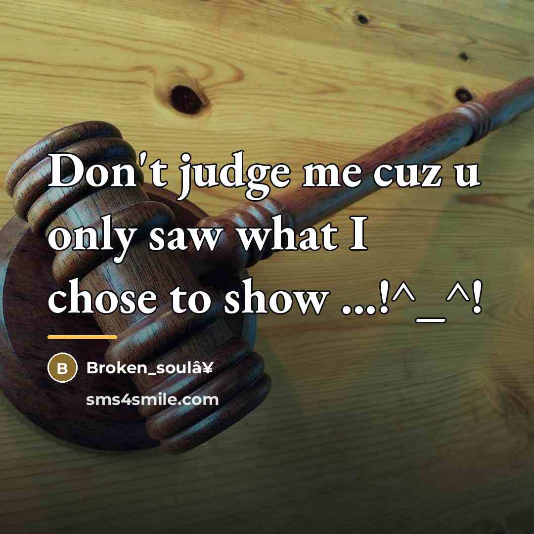 “Don't judge me cuz u only saw what I chose…” quote by Broken_soulâ¥