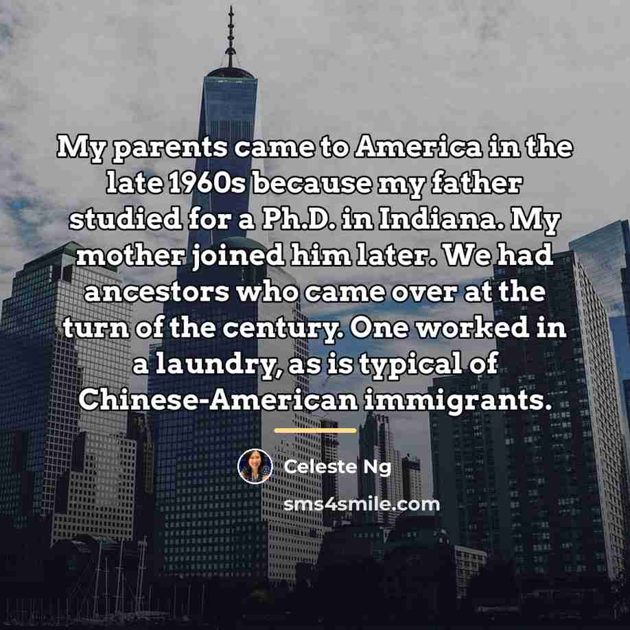 “My parents came to America in the late 1960s because…” quote by Celeste Ng