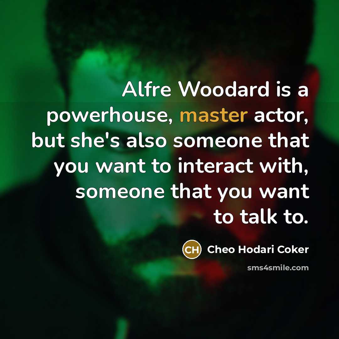 “Alfre Woodard is a powerhouse, master actor, but she's also…” quote by Cheo Hodari Coker