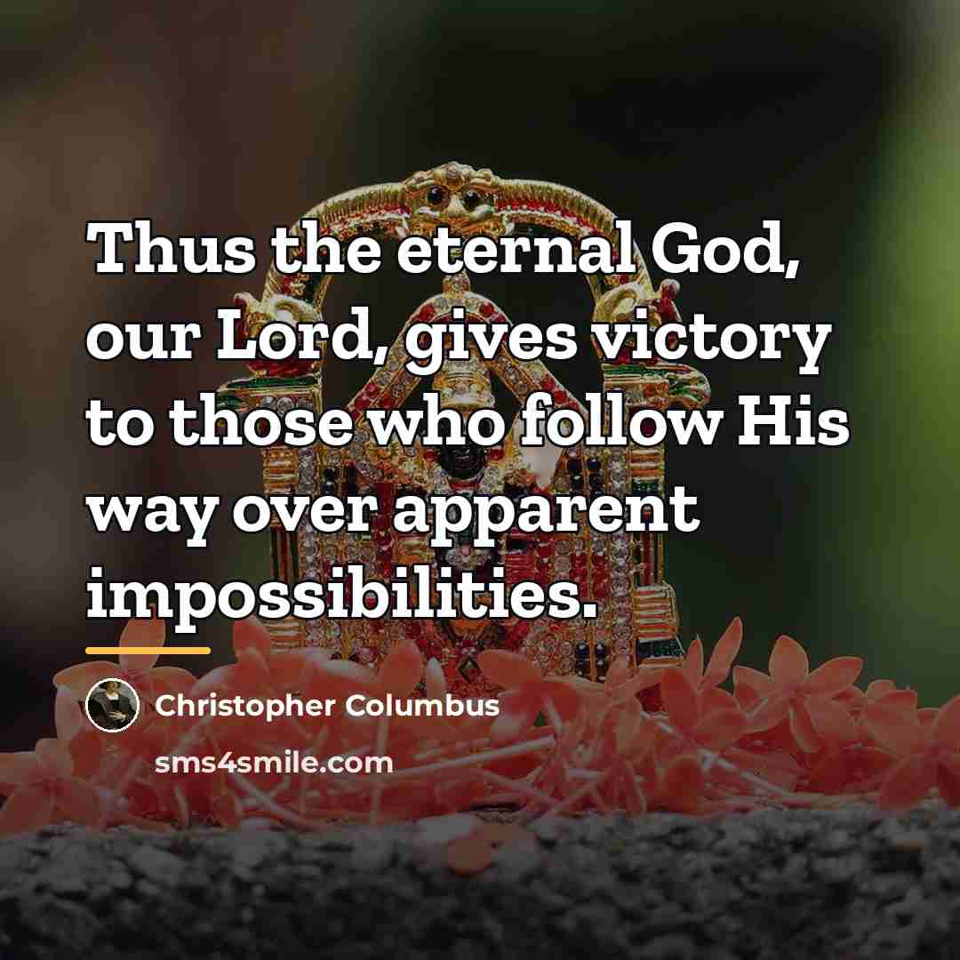“Thus the eternal God, our Lord, gives victory to those…” quote by Christopher Columbus