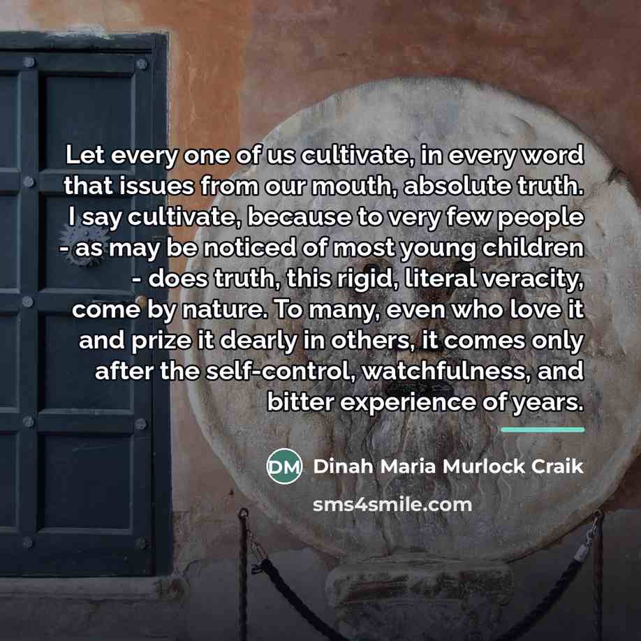 “Let every one of us cultivate, in every word that…” quote by Dinah Maria Murlock Craik
