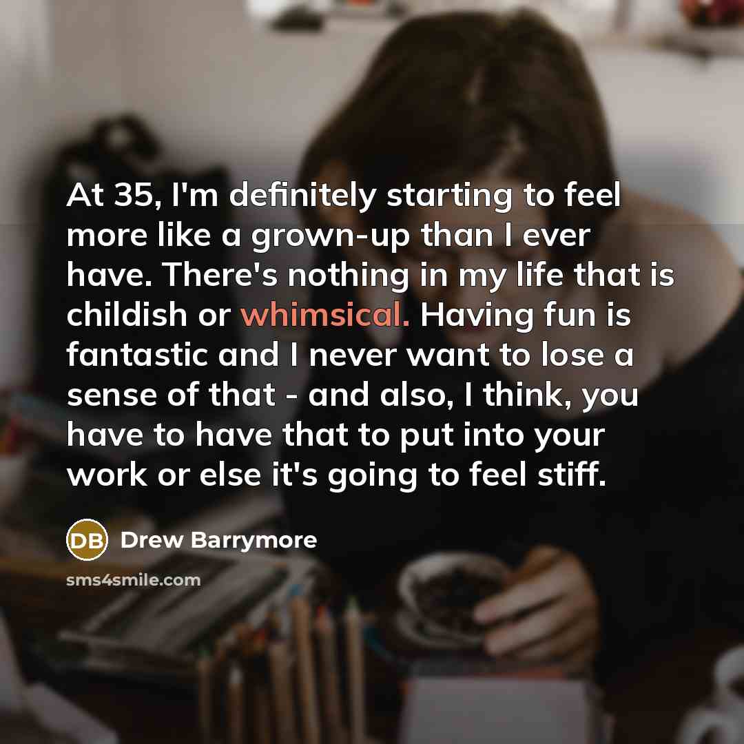 “At 35, I'm definitely starting to feel more like a…” quote by Drew Barrymore