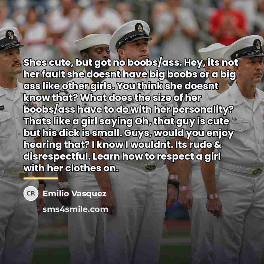 “Shes cute, but got no boobs/ass. Hey, its not her…” quote by Emilio Vasquez