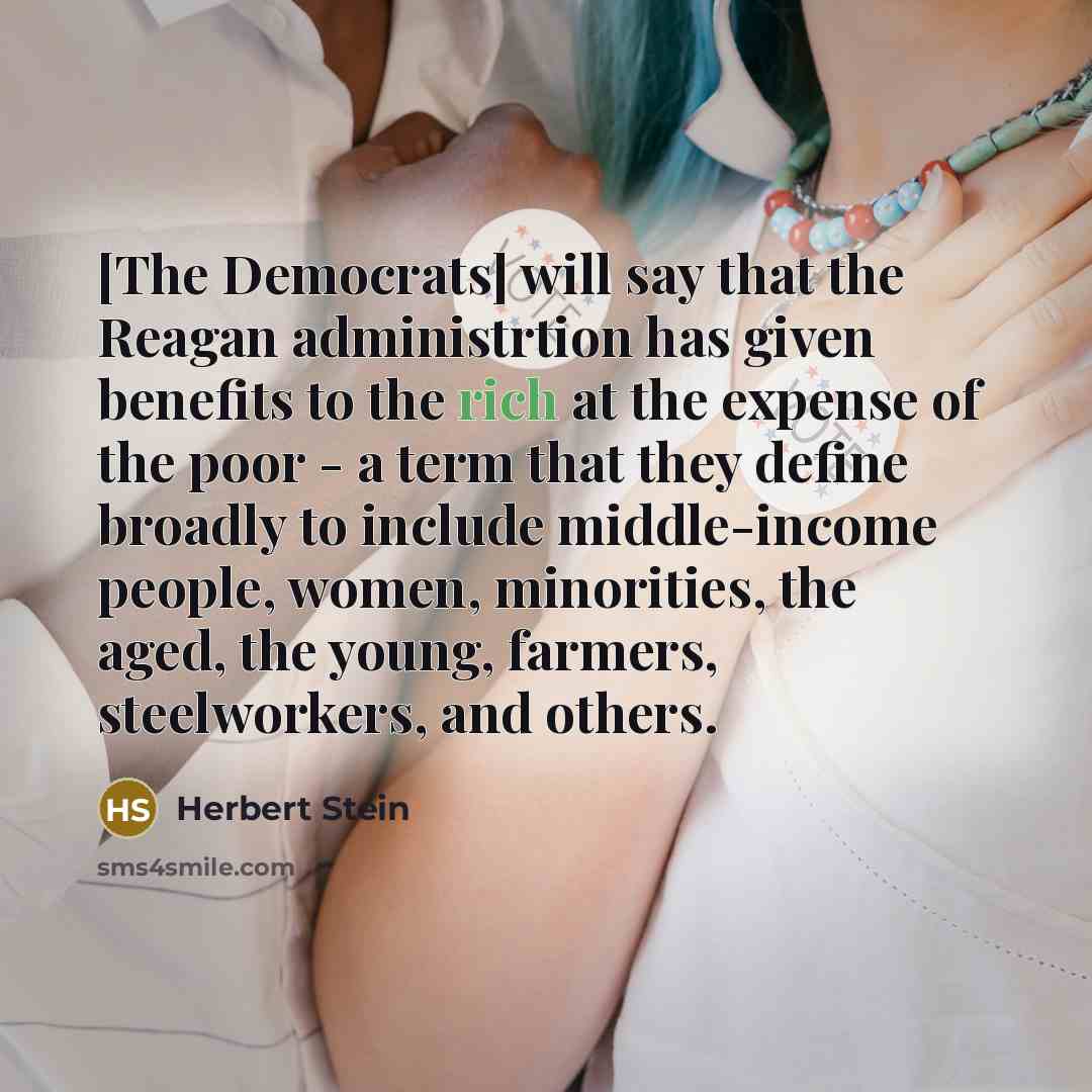 “[The Democrats] will say that the Reagan administrtion has given…” quote by Herbert Stein