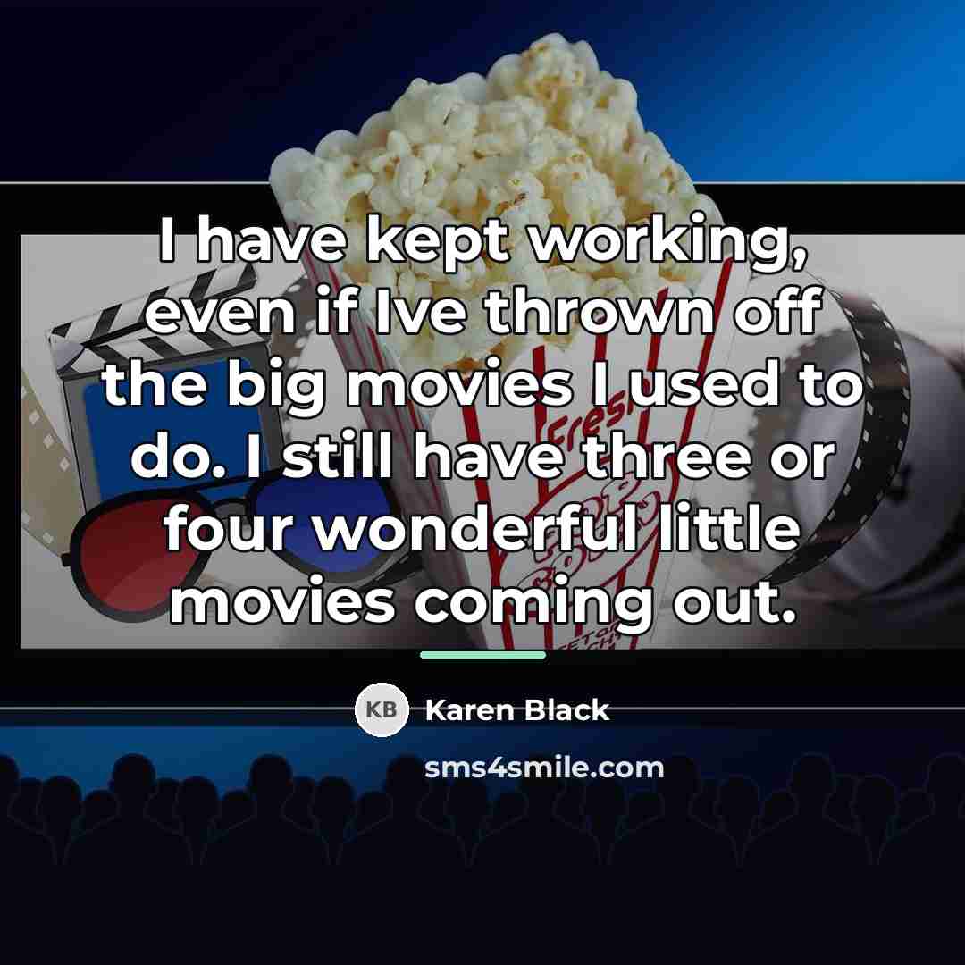 “I have kept working, even if Ive thrown off the…” quote by Karen Black