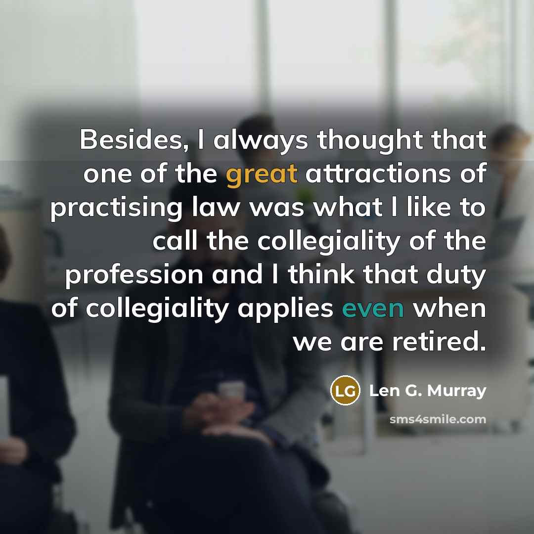 “Besides, I always thought that one of the great attractions…” quote by Len G. Murray
