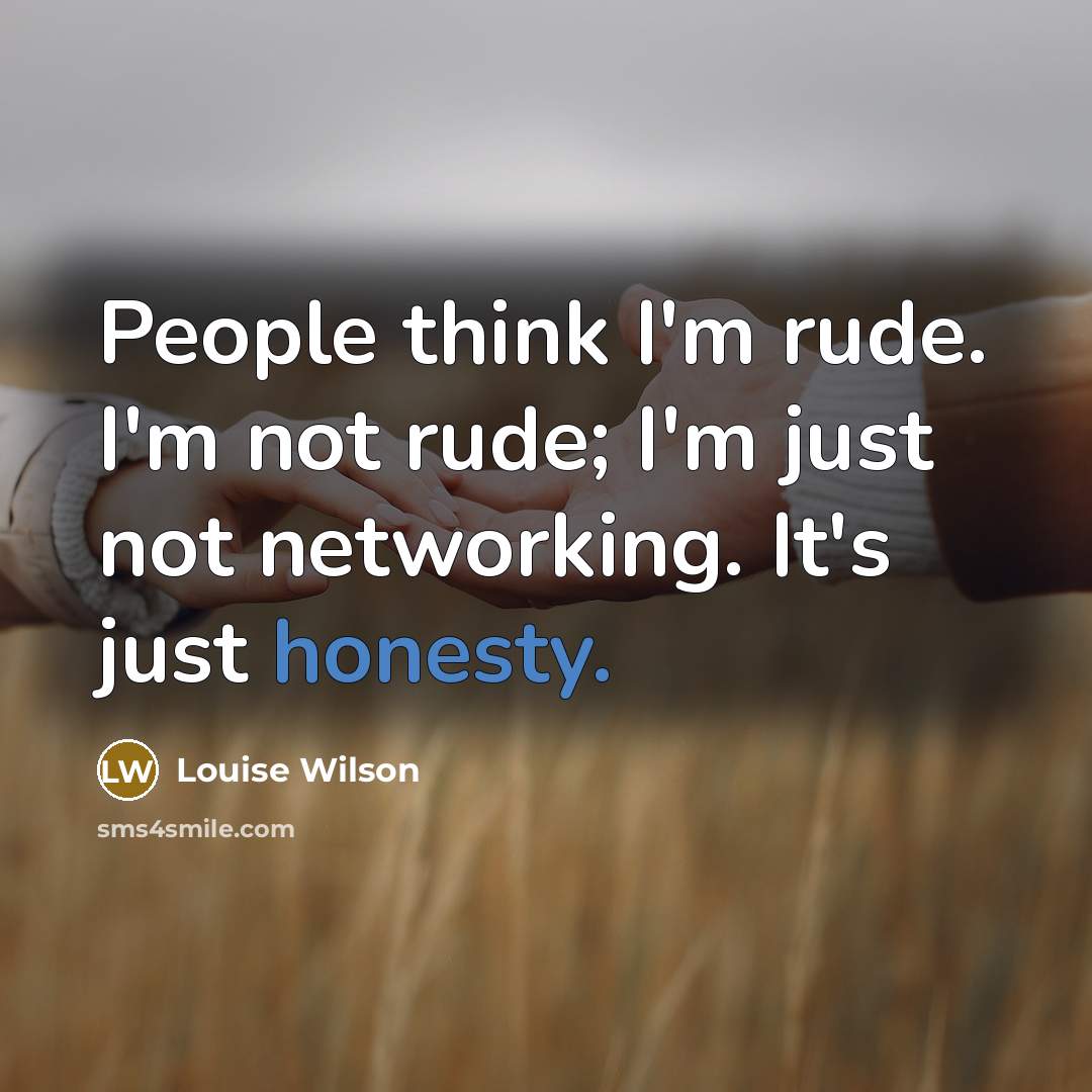 “People think I'm rude. I'm not rude; I'm just not…” quote by Louise Wilson