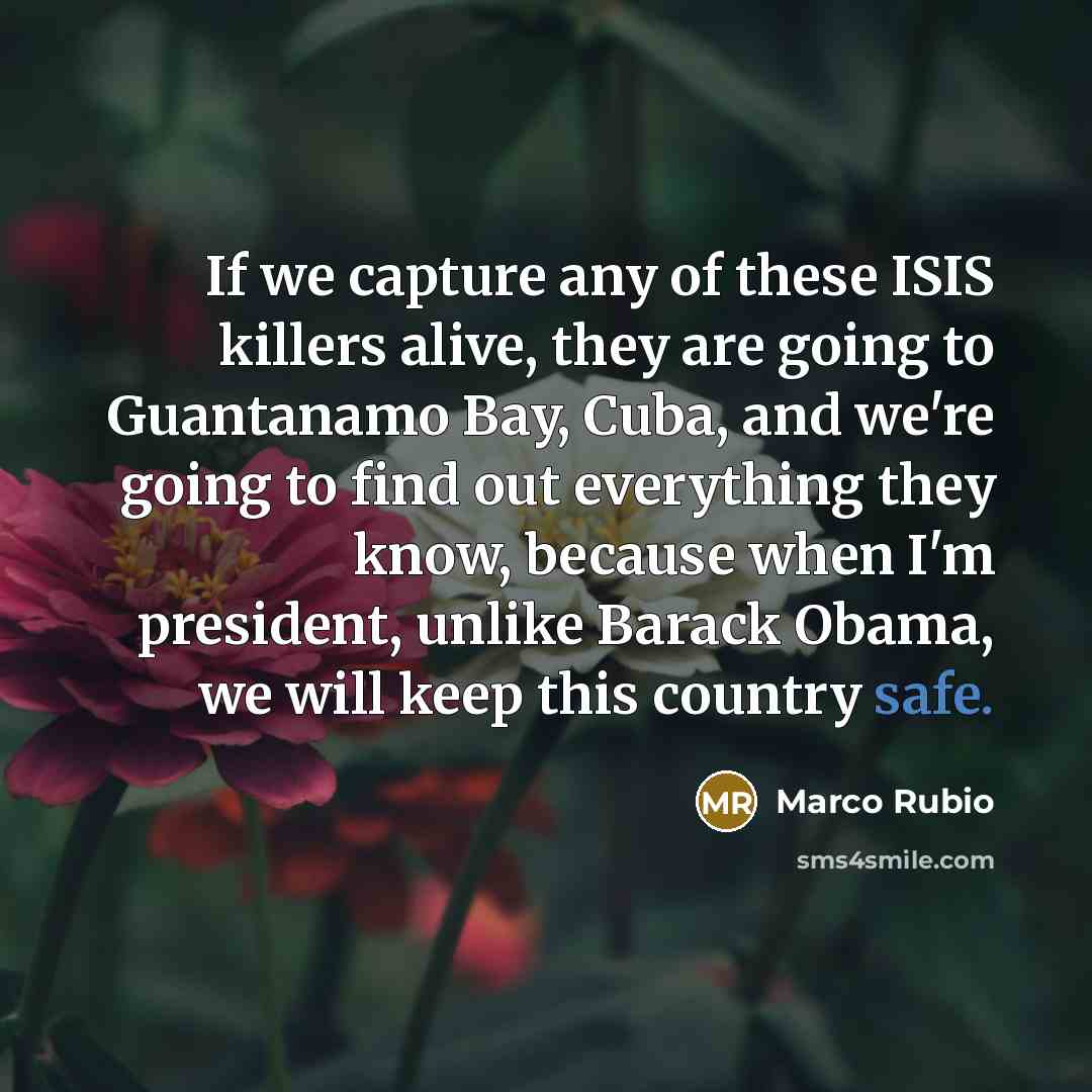 “If we capture any of these ISIS killers alive, they…” quote by Marco Rubio