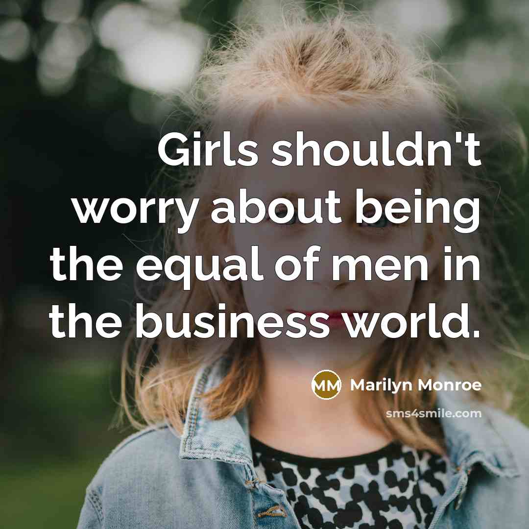 “Girls shouldn't worry about being the equal of men in…” quote by Marilyn Monroe