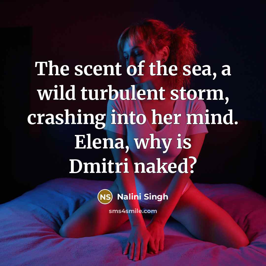 “The scent of the sea, a wild turbulent storm, crashing…” quote by Nalini Singh