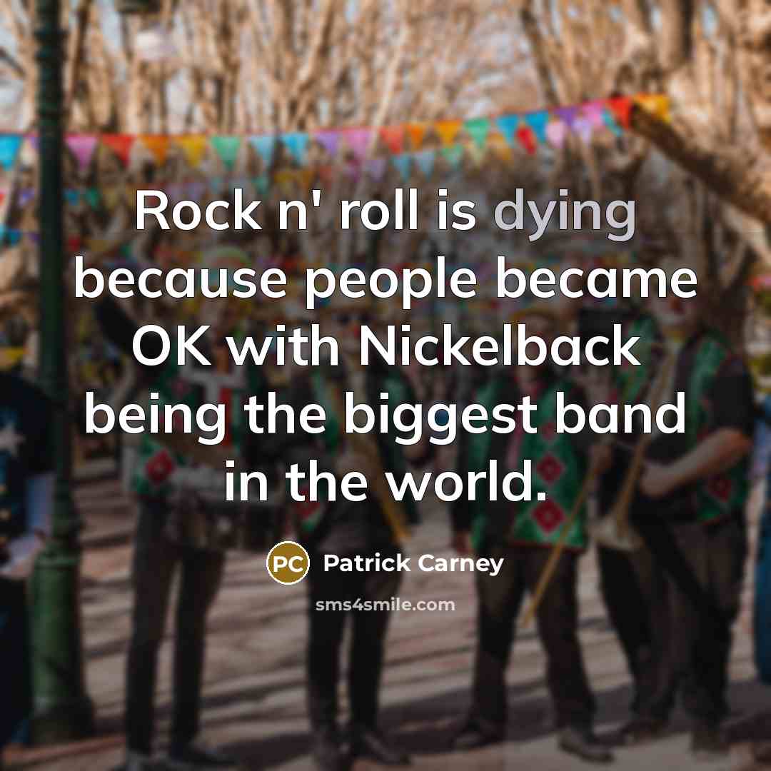 “Rock n' roll is dying because people became OK with…” quote by Patrick Carney