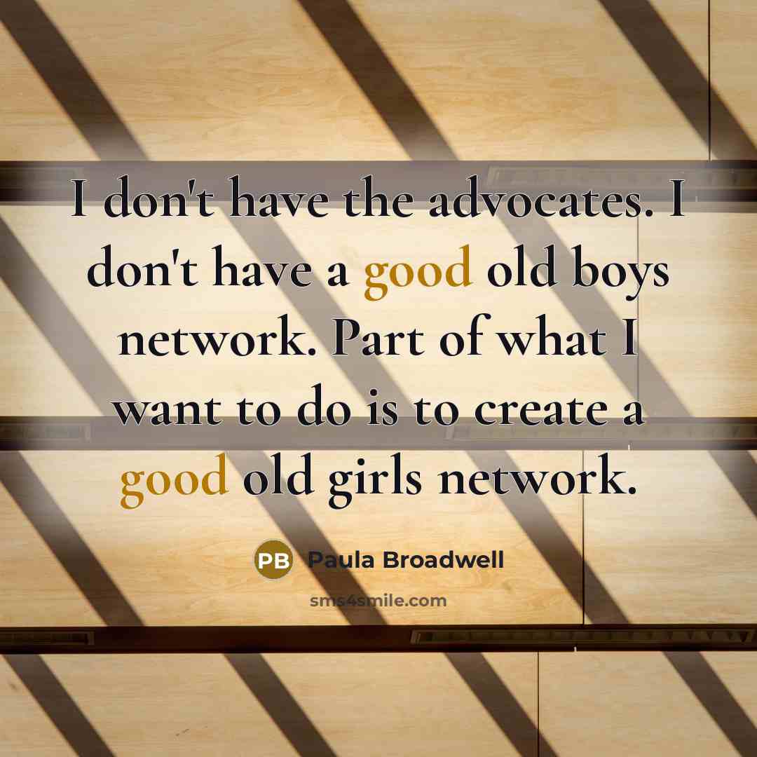 “I don't have the advocates. I don't have a good…” quote by Paula Broadwell
