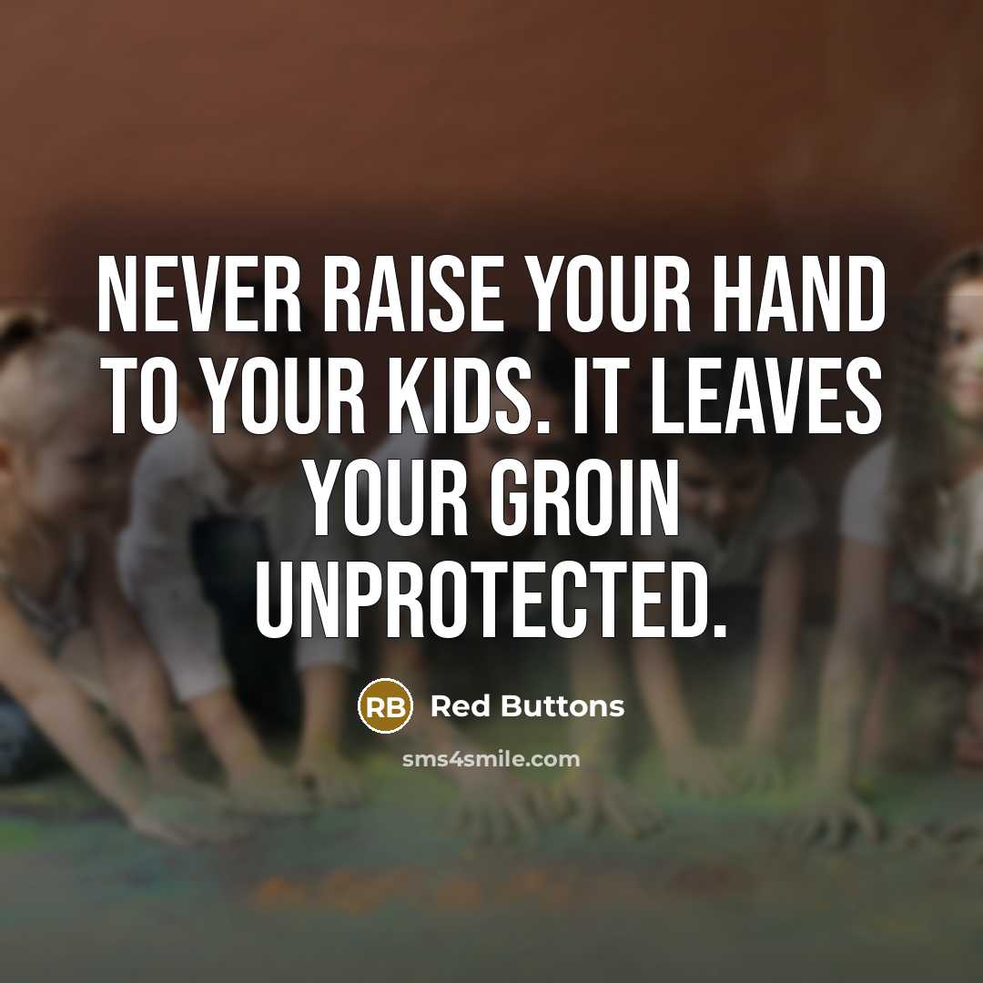 “Never raise your hand to your kids. It leaves your…” quote by Red Buttons