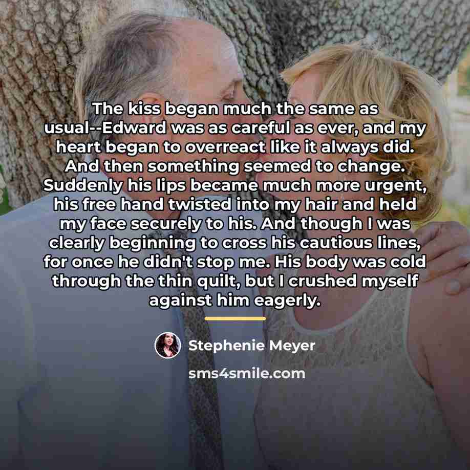 “The kiss began much the same as usual--Edward was as…” quote by Stephenie Meyer