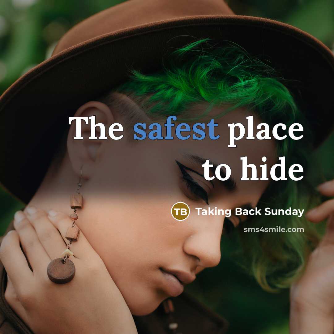 “The safest place to hide” quote by Taking Back Sunday