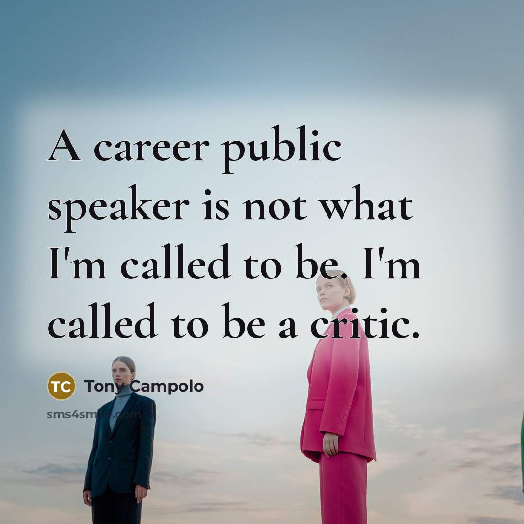 “A career public speaker is not what I'm called to…” quote by Tony Campolo