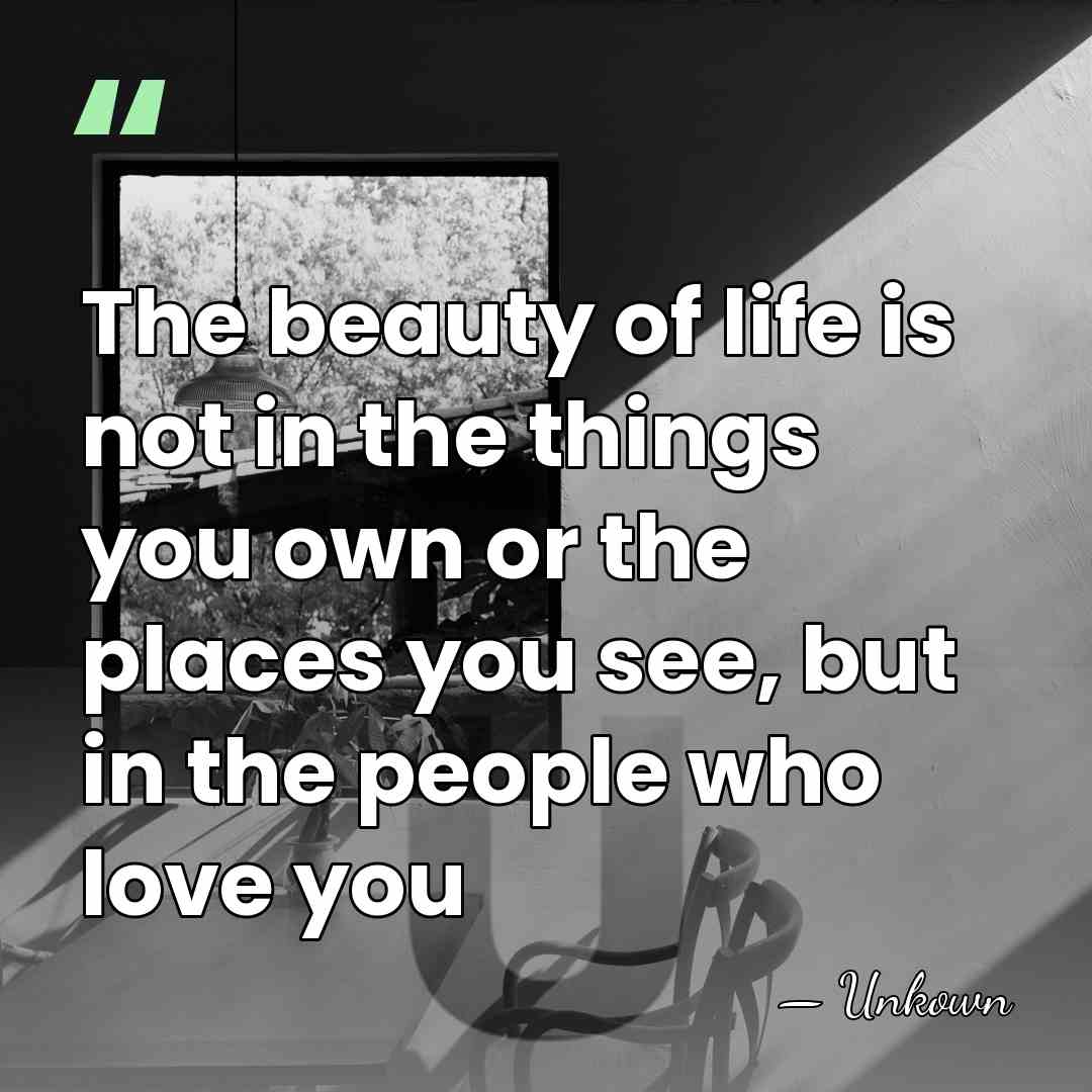 The beauty of life is not in the things you own or&hellip; - Unkown