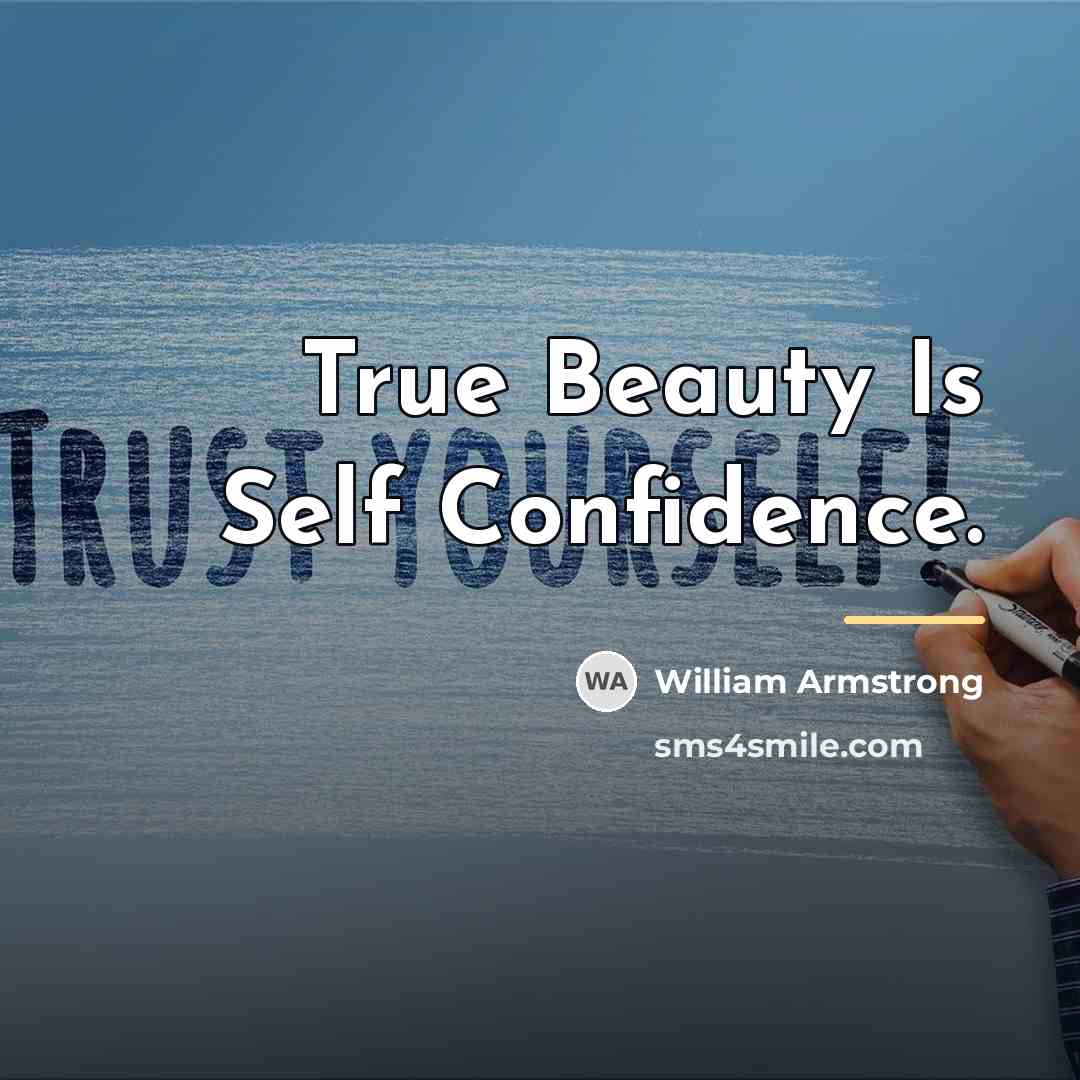 “True Beauty Is Self Confidence.…” quote by William Armstrong