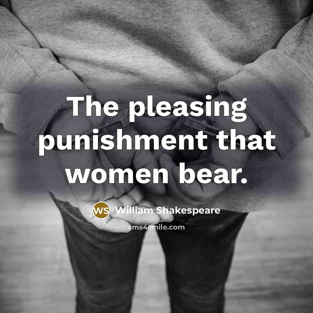 “The pleasing punishment that women bear.…” quote by William Shakespeare