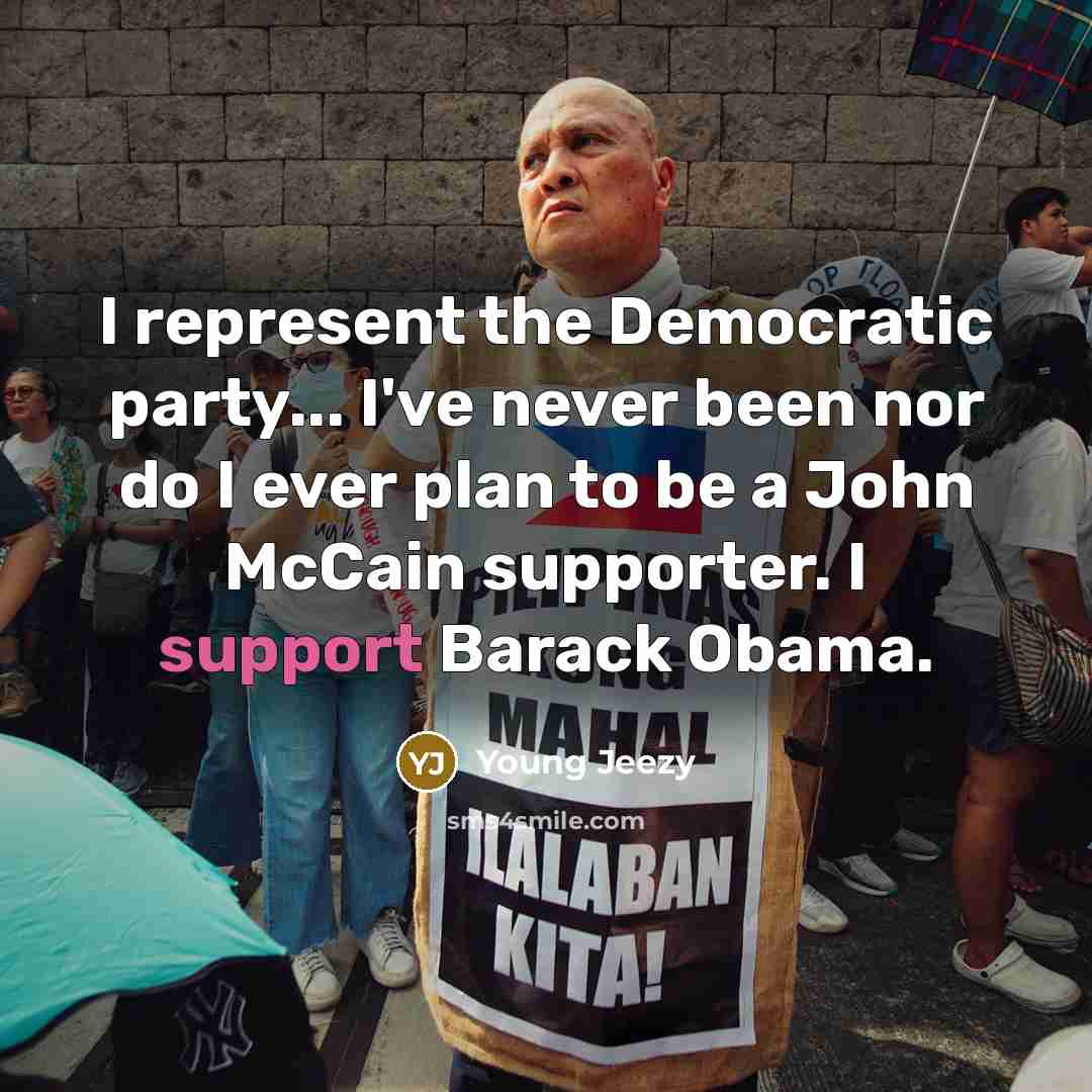 “I represent the Democratic party... I've never been nor do…” quote by Young Jeezy