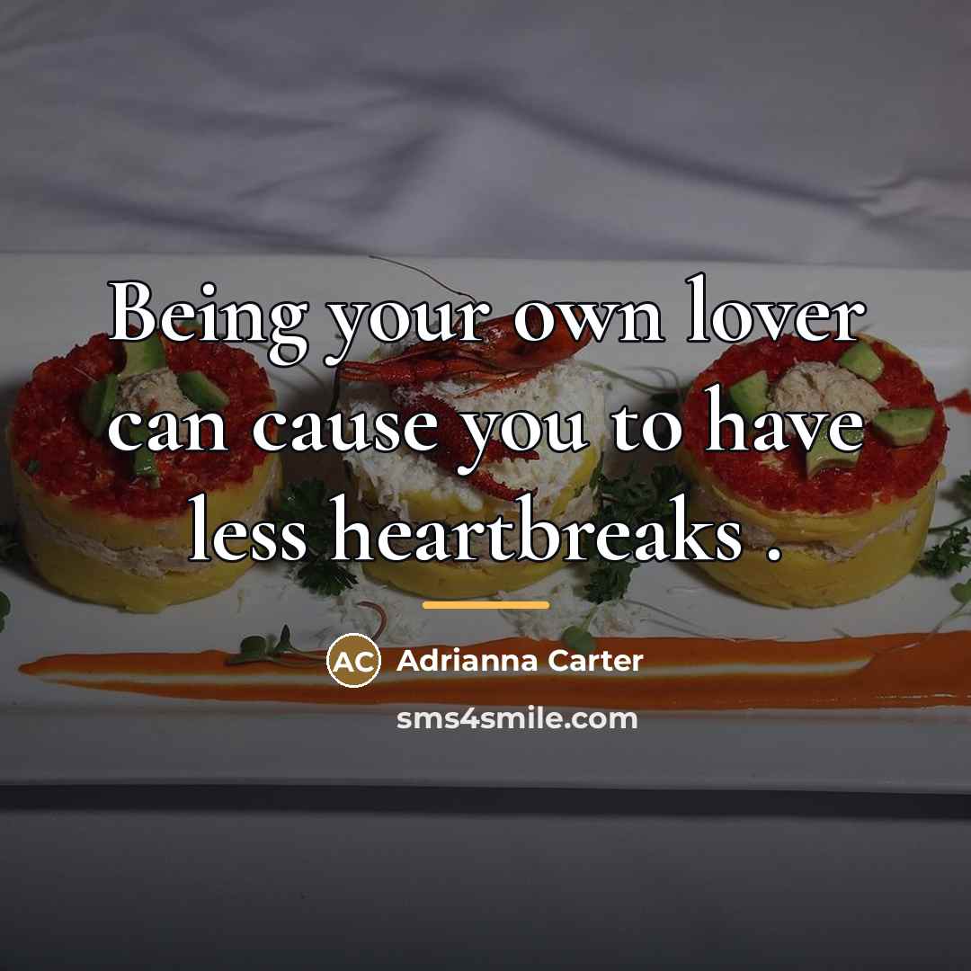 “Being your own lover can cause you to have less…” quote by Adrianna Carter