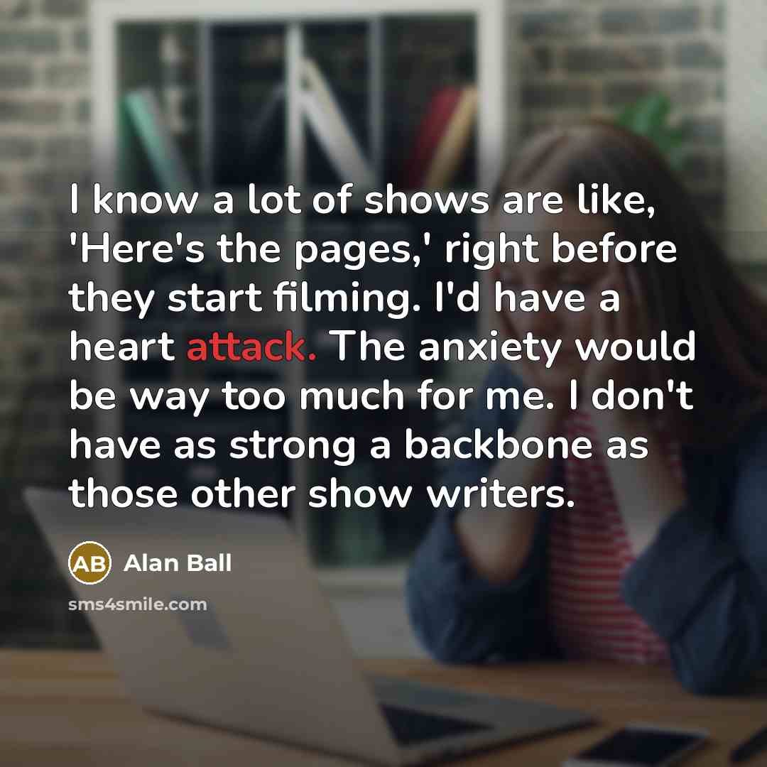 “I know a lot of shows are like, 'Here's the…” quote by Alan Ball