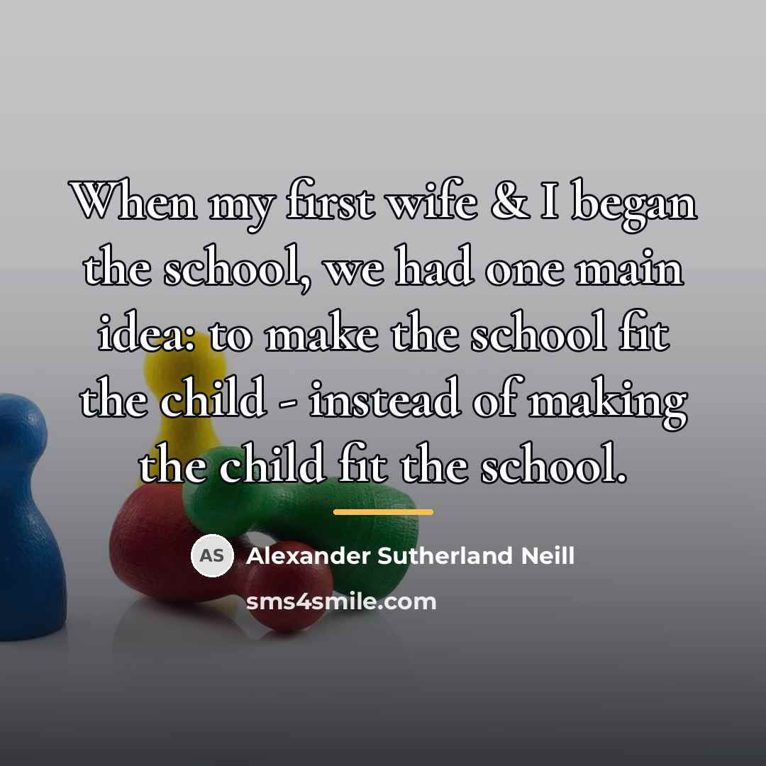 “When my first wife & I began the school, we…” quote by Alexander Sutherland Neill