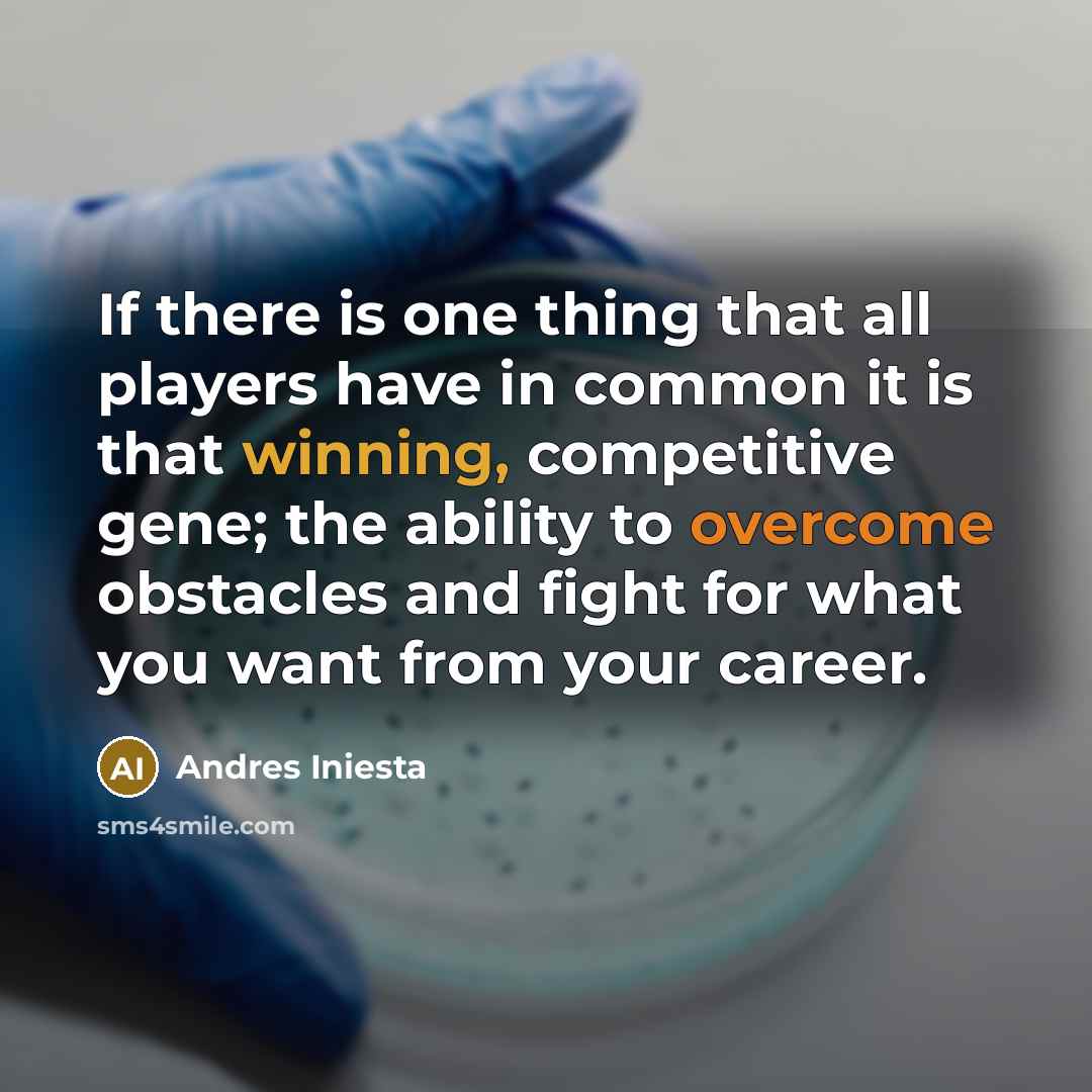“If there is one thing that all players have in…” quote by Andres Iniesta