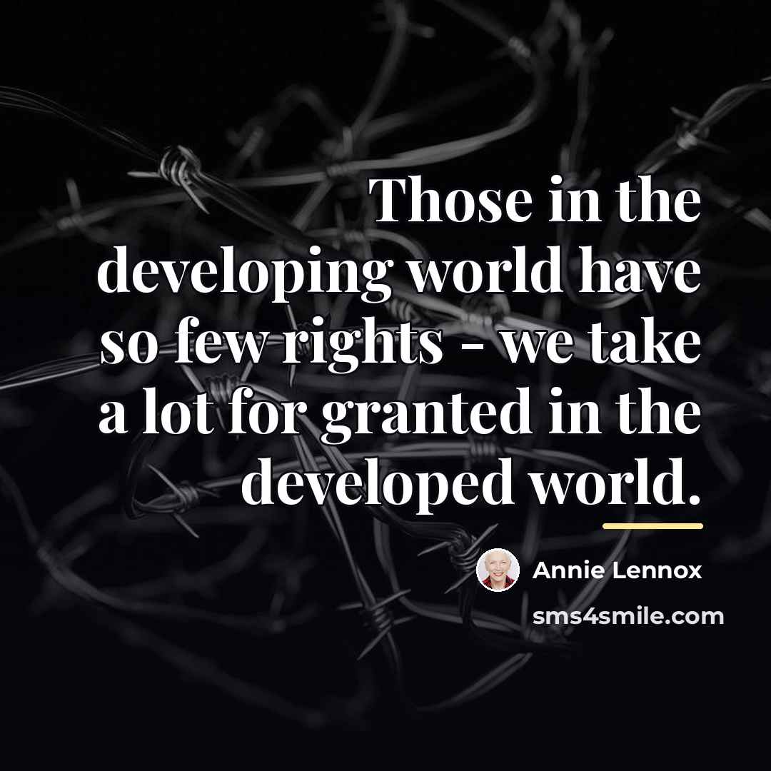 “Those in the developing world have so few rights -…” quote by Annie Lennox