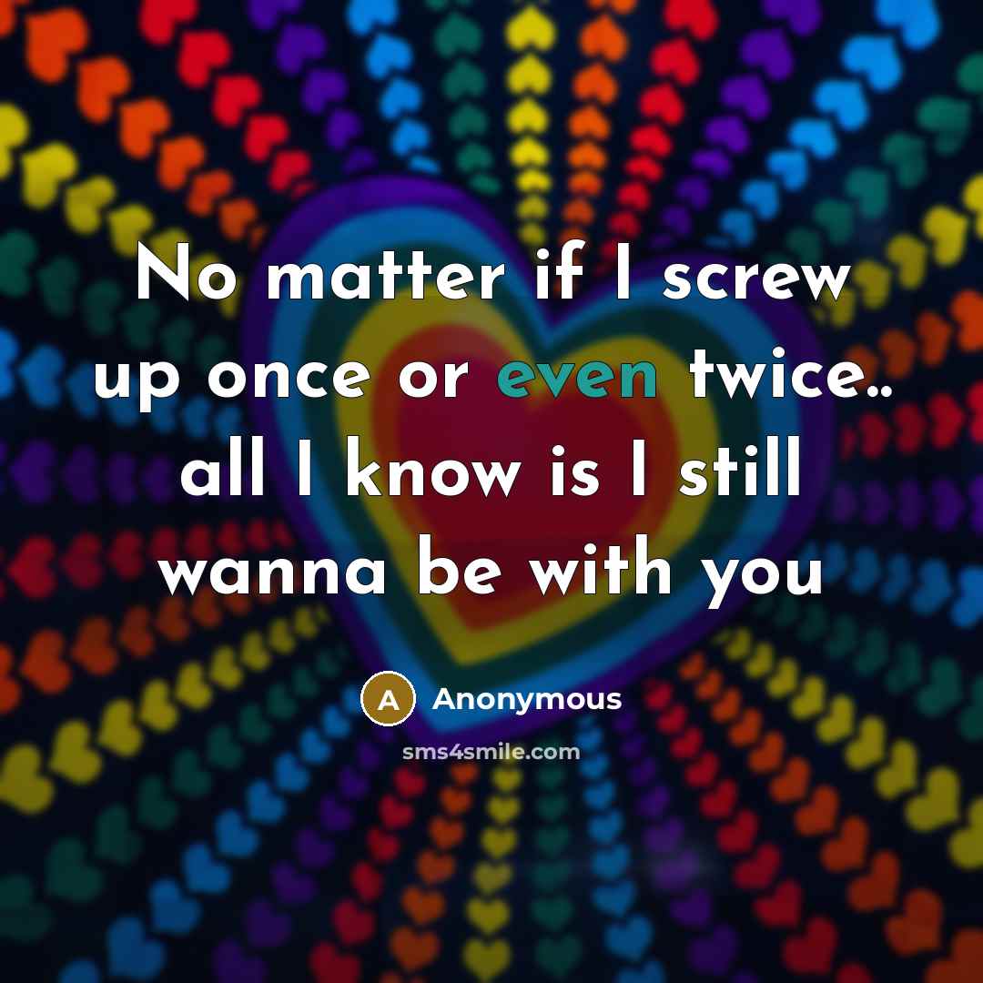 “No matter if I screw up once or even twice..…” quote by Anonymous