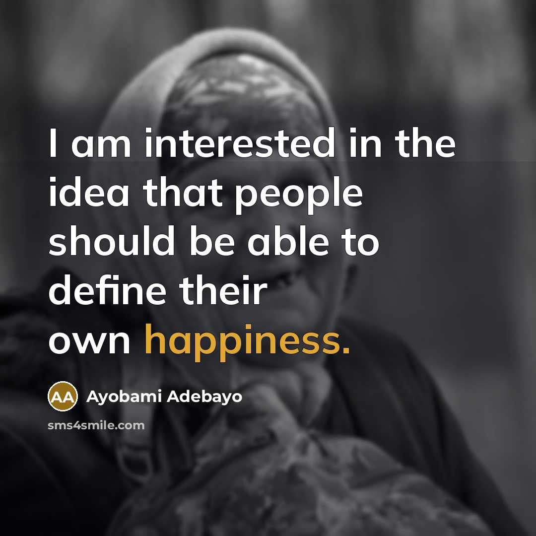 “I am interested in the idea that people should be…” quote by Ayobami Adebayo