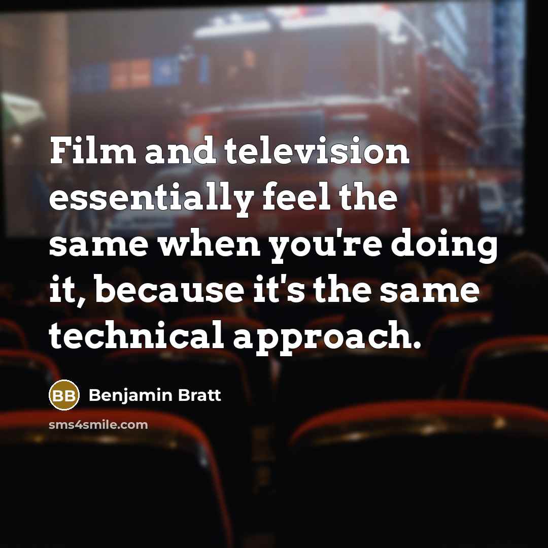 “Film and television essentially feel the same when you're doing…” quote by Benjamin Bratt