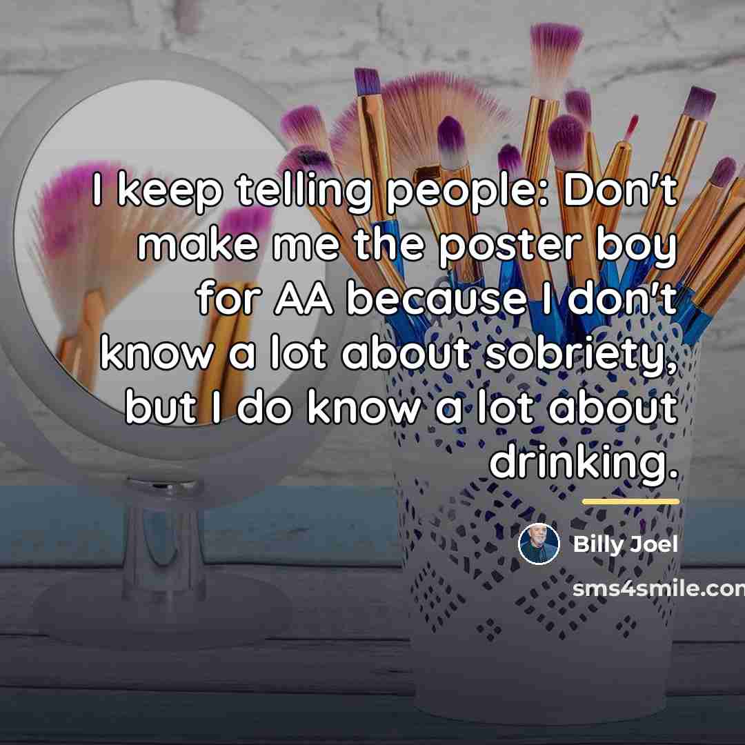 “I keep telling people: Don't make me the poster boy…” quote by Billy Joel