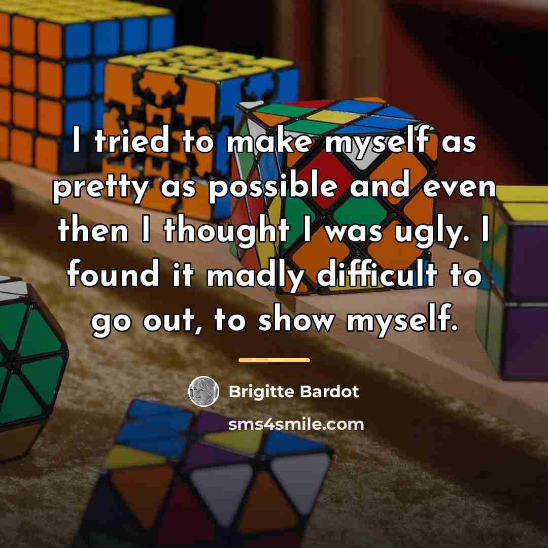 “I tried to make myself as pretty as possible and…” quote by Brigitte Bardot