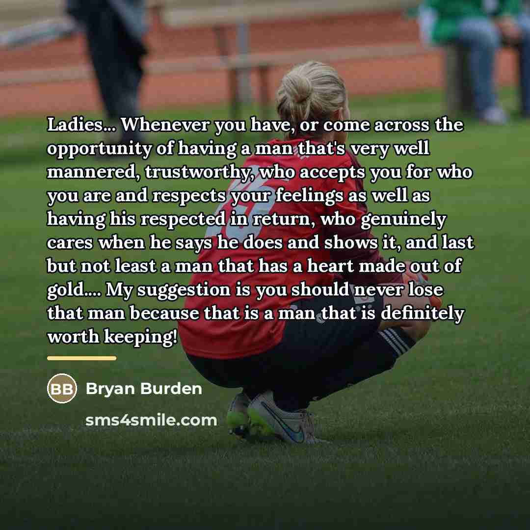 “Ladies... Whenever you have, or come across the opportunity of…” quote by Bryan Burden