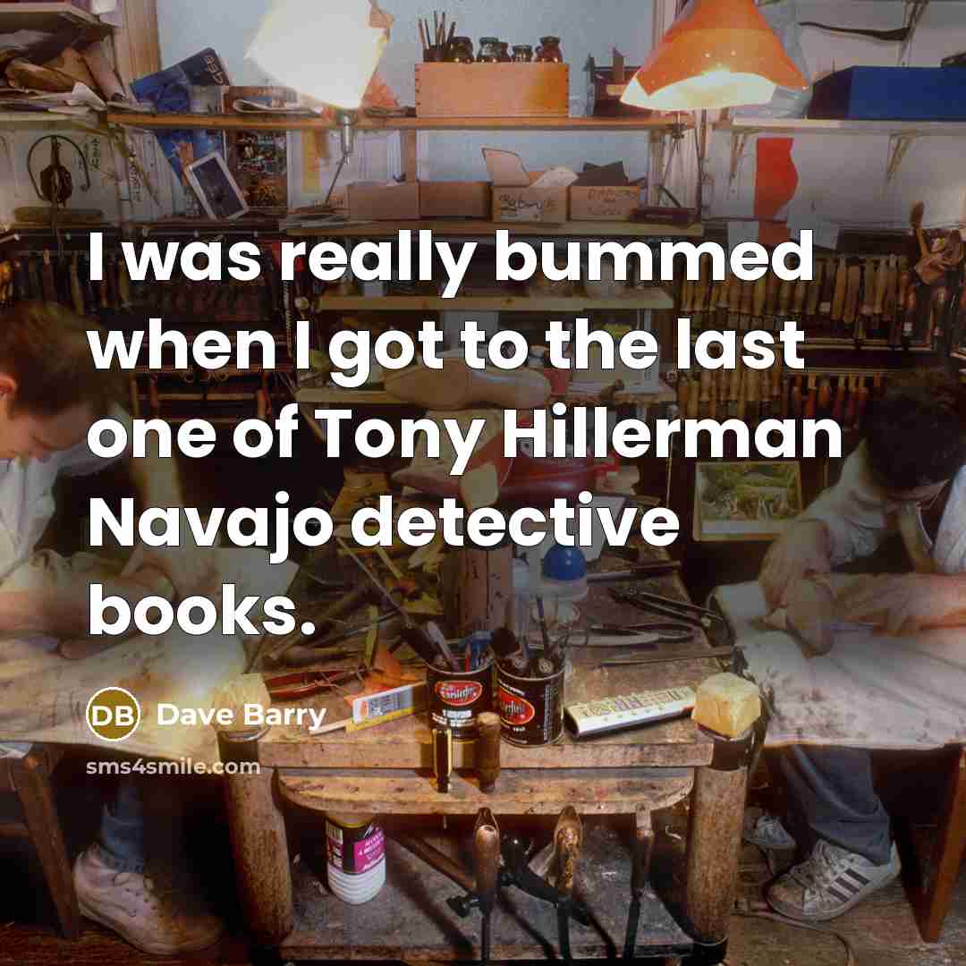 “I was really bummed when I got to the last…” quote by Dave Barry