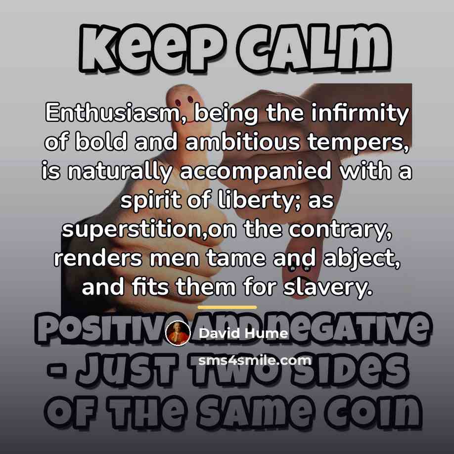 “Enthusiasm, being the infirmity of bold and ambitious tempers, is…” quote by David Hume