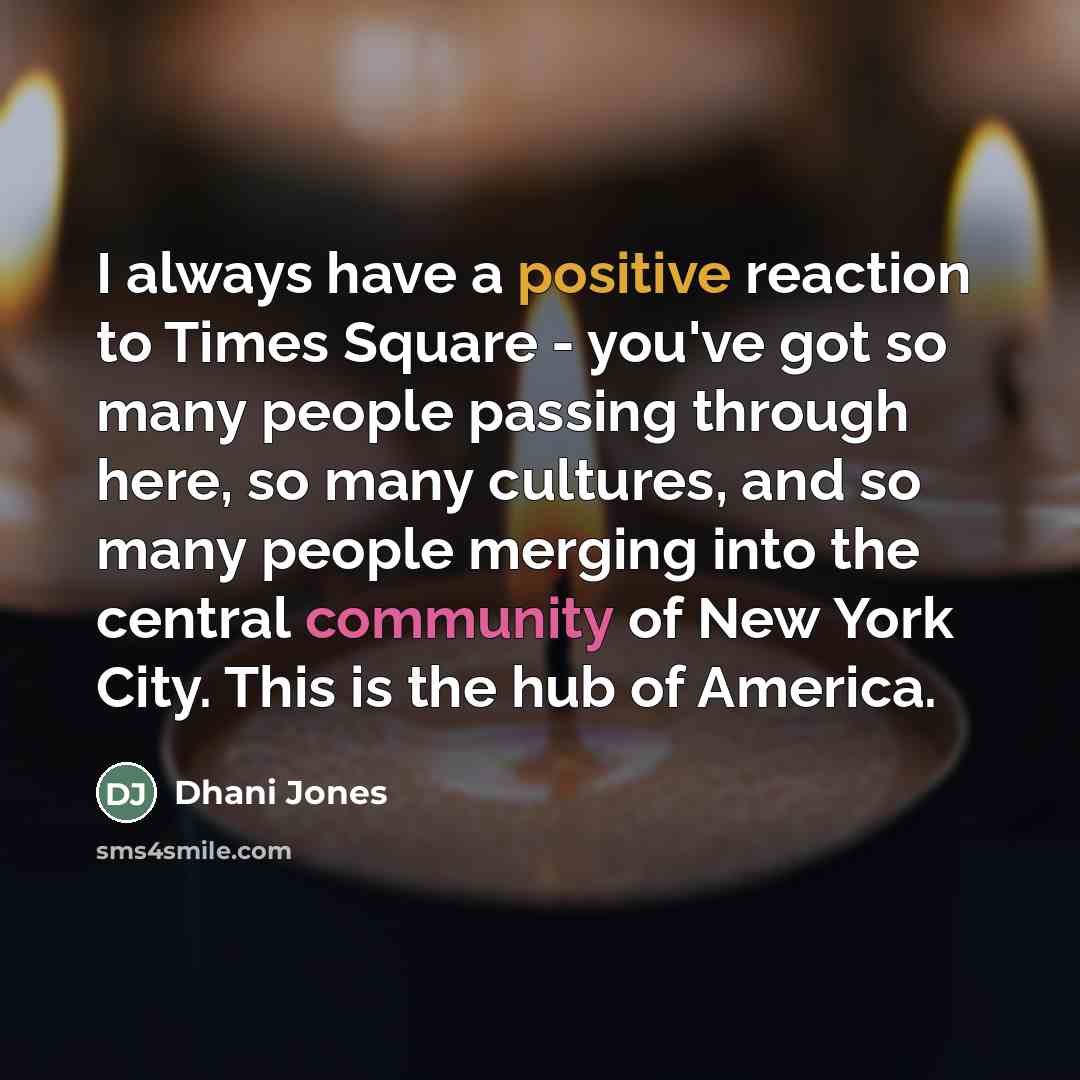“I always have a positive reaction to Times Square -…” quote by Dhani Jones
